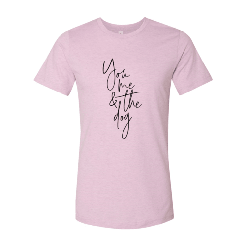 You Me And The Dog Shirt - ClickCrate You Me And The Dog Shirt